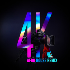 4K (CHAR BELL x 5HOURS AFROHOUSE REMIX)