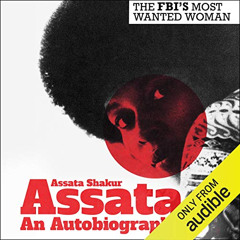 Read EPUB 📙 Assata by  Assata Shakur,Sirena Riley,Angela Davis - foreword,Audible St