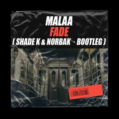 Fade (SHADE K & NORBAK · Bootleg) · [ YA DISPONIBLE ]