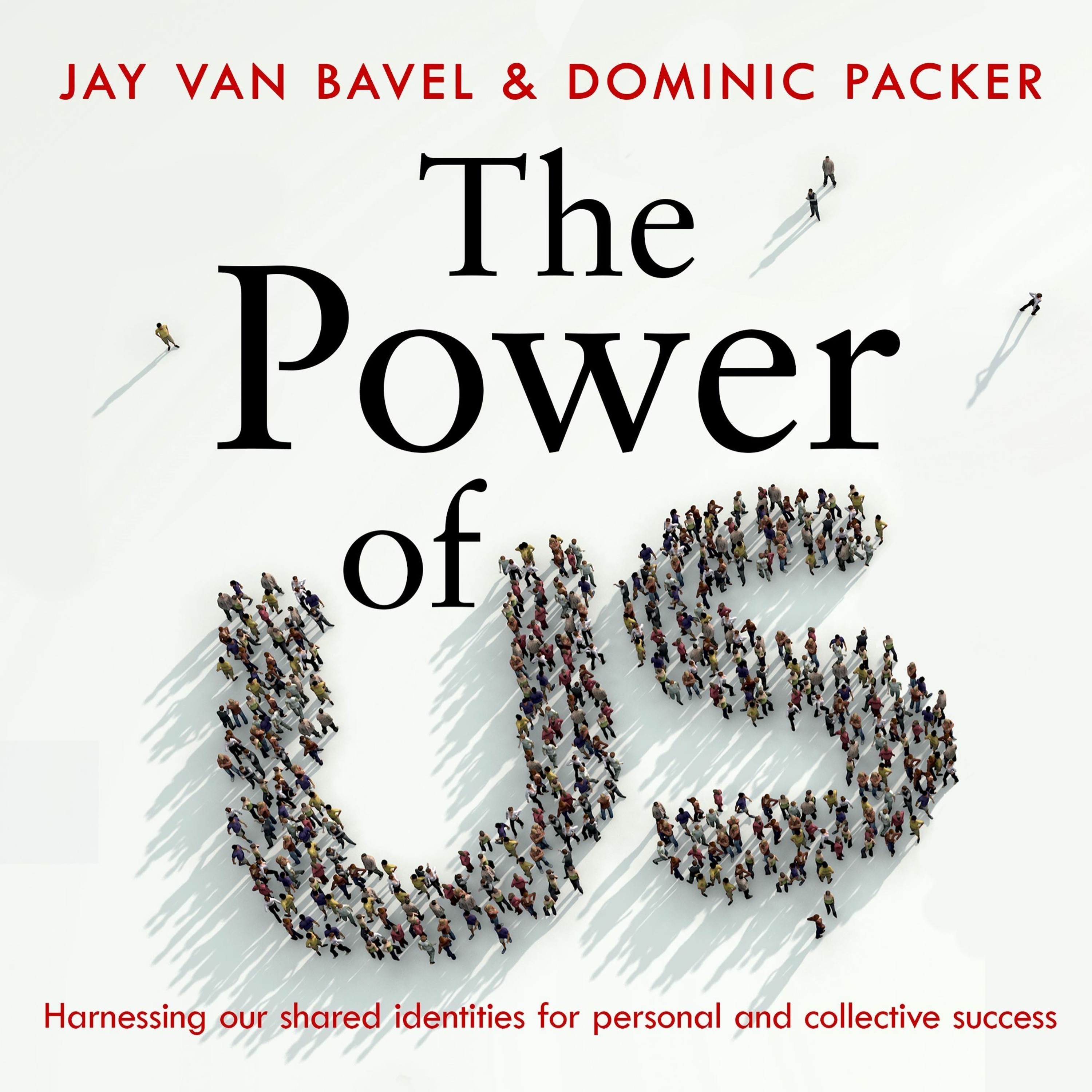 cover of episode THE POWER OF US by Jay Van Bavel and Dominic J. Packer - Audiobook Extract