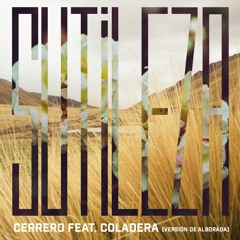 Sutileza (version de alborada)- Cerrero feat. Coladera