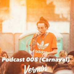 Podcast 005 DJ VERMIN (especial Carnaval)