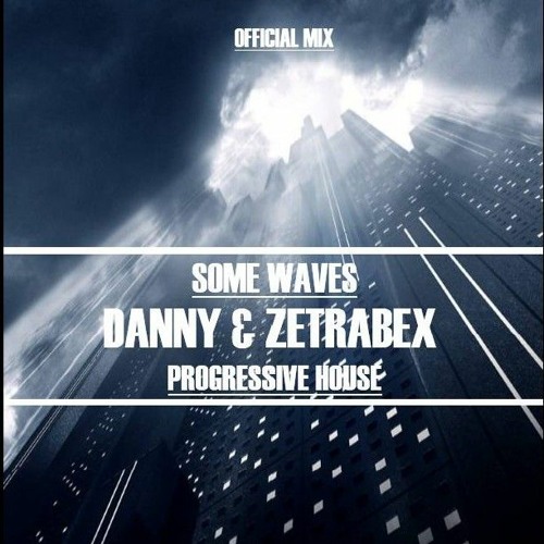 Danny& zetrabex-Some waves(original mix)