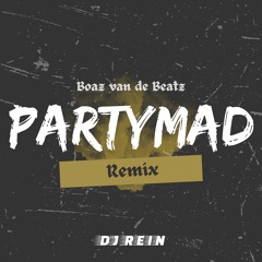 Boaz Van De Beatz Ft. Ronnie Flex - PartyMad ( DJ Rein Remix )