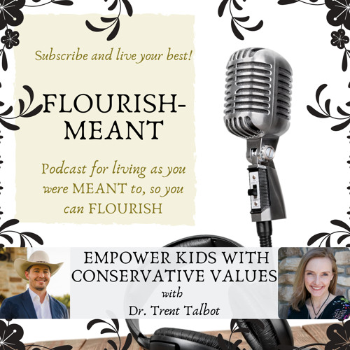 Empower Kids with Conservative Values with Dr. Trent Talbot