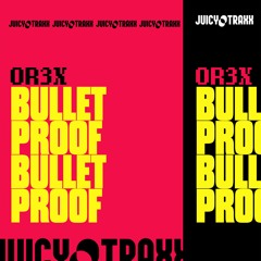 OR3X- Bullet Proof