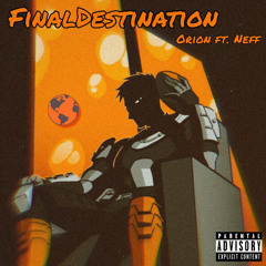 FinalDestination w/ orionversestheworld (prod. dead rise)