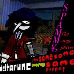 "PIPEJAM ACT 2" SPAMM¥, THE STAGE PLAYER [Deltarune: The SAME SAME + MORE SAME puppet]