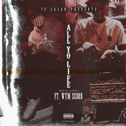 All Yo Life (feat. WTM Scoob)