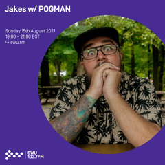 Jakes w/ POGMAN 15TH AUG 2021