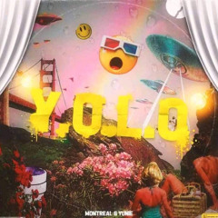 Y.O.L.O (Montreal x Yunie)