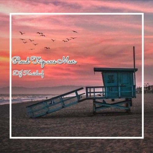 DJ Kreislauf - Road Trip ans Meer