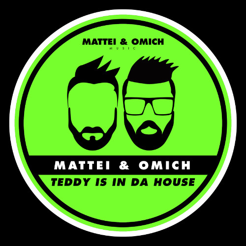 Mattei & Omich - Teddy Is In Da House [Mattei & Omich Music]