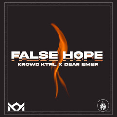 KROWD KTRL & DEAR EMBR - FALSE HOPE