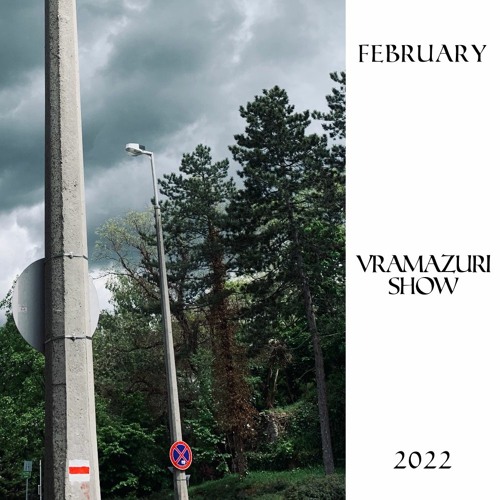 Vramazuri show - February 2022