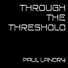 Through the Threshold