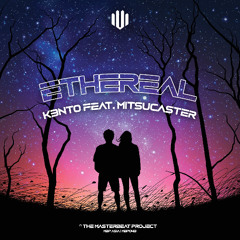 K3nto (feat. Mitsucaster) - Ethereal [MBP043]