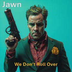 We Don't Roll Over