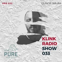 Klink Radio Show 033 - Pure Ibiza Radio
