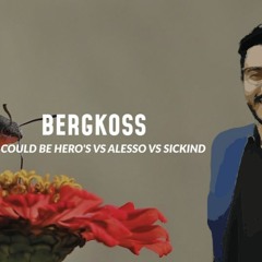 SICK INDIVIDUALS X Alesso_BERGKOSS - X Heroes (BERGKOS Mashup)