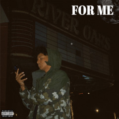 For Me (OUT ON ALL PLATFORMS)(Prod. AyoHypno x AlexBrazy)