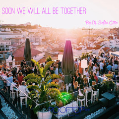 Soon We Will All Be Together @ ROOFTOP Bar 🌈