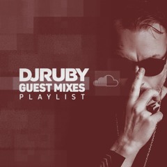 DJ Ruby Guest Mixes Playlist