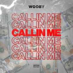 Wooby - Callin' Me