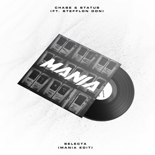 Chase & Status - Selecta ft. Stefflon Don (MANIA EDIT)
