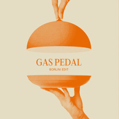 Gas Pedal (Borlini Edit) FREE DOWNLOAD