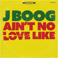 J Boog Ain’t No love Like (Single)