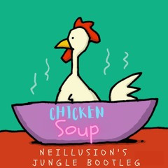 Skrillex - Chicken Soup (Neillusion's Jungle DnB Bootleg)[Full DL in Desc.]