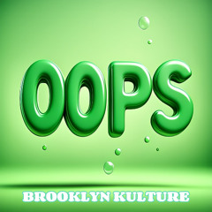 Brooklyn Kulture - Oops