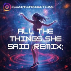 All The Things She Said (Remix)