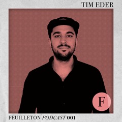 Feuilleton Podcast 001 mixed by Tim Eder