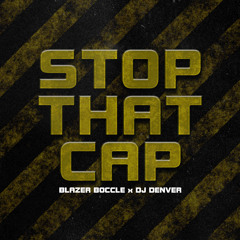 STOP THAT CAP