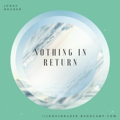 Jonas Bruder - Nothing in Return [free Download]
