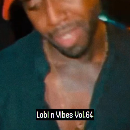 LOBI N VIBES VOL.64