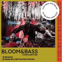 A'Jerome - Live @ Bloom & Bass | Replay Bar, Colombo [23.11.25]