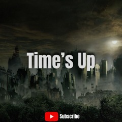 Time's Up (Dark Hip Hop/Rap)