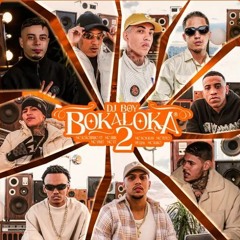 Boka Loka 2 DJ Boy _ MC_s Vine7_ V7_ Erik_ Don Juan_ Kako_ Joãozinho VT_ Pê Leal e Tuto