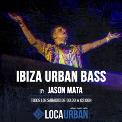 Ibiza Urban Bass 011 by Jason Mata@Loca Urban