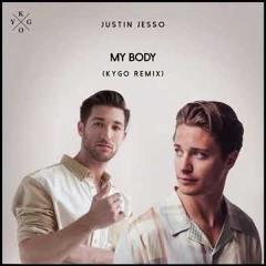 Justin Jesso - My Body (Kygo Remix)