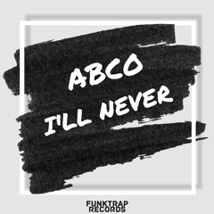 Abco - I'll Never (Micfreak Remix)