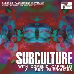 Subsonic Transmissions 19.87 FM: Subculture "Seventh Sign Recordings Special" #012 >>> DOMENIC