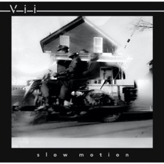 Vii  Slow Motion - 16bit 44.1k Master 08 - 11 - 21