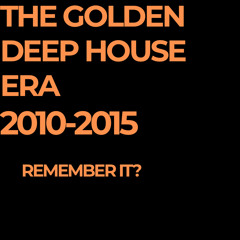 DEEP HOUSE 2010-15 GOLDEN ERA mixed by Ian J