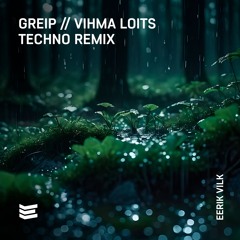 Greip - Vihma Loits // DubTeknik Techno Remix