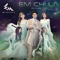 Em Chỉ Là - Em Xinh Say Hi | Bích Phương , Lyhan , Muội , Hoàng Duyên , Tăng Duy Tân