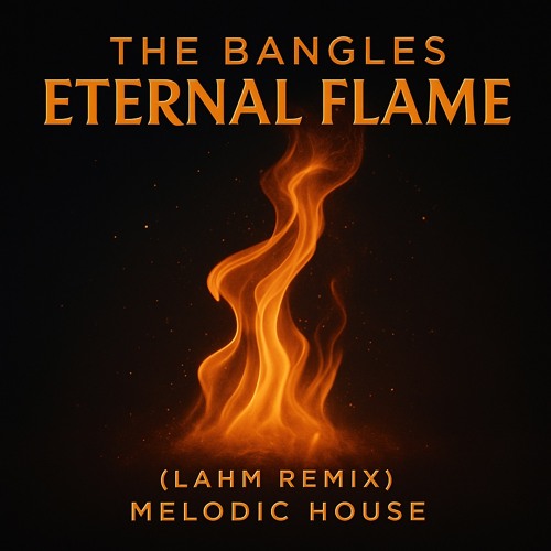 Stream The Bangles – Eternal Flame (Lahm Remix) | Melodic House by